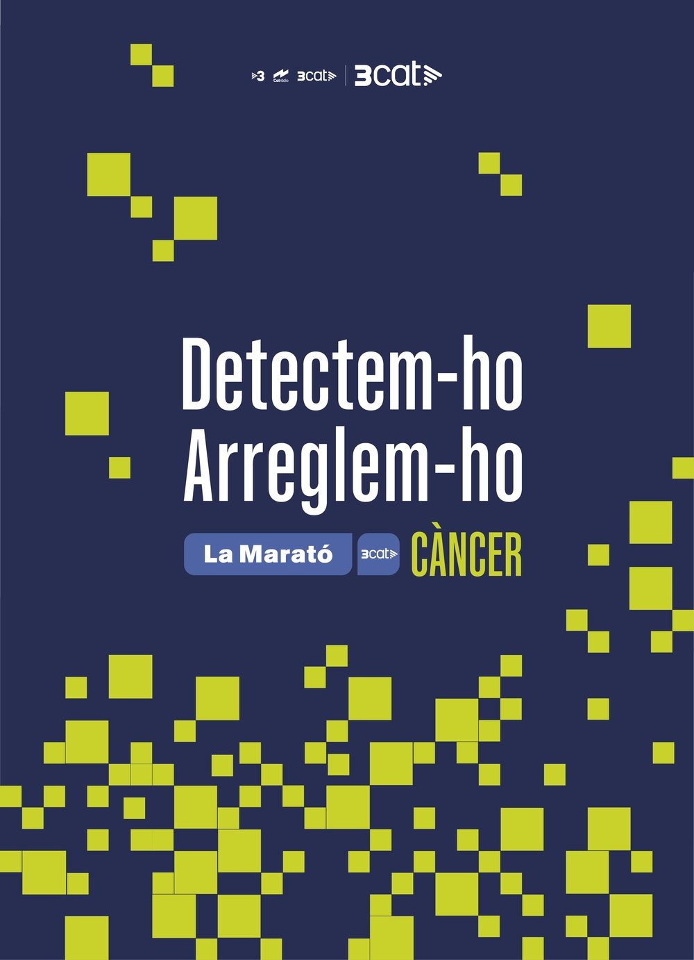 Cartell amb el lema Detectem-ho Arreglem-ho de la Marató pel Càncer